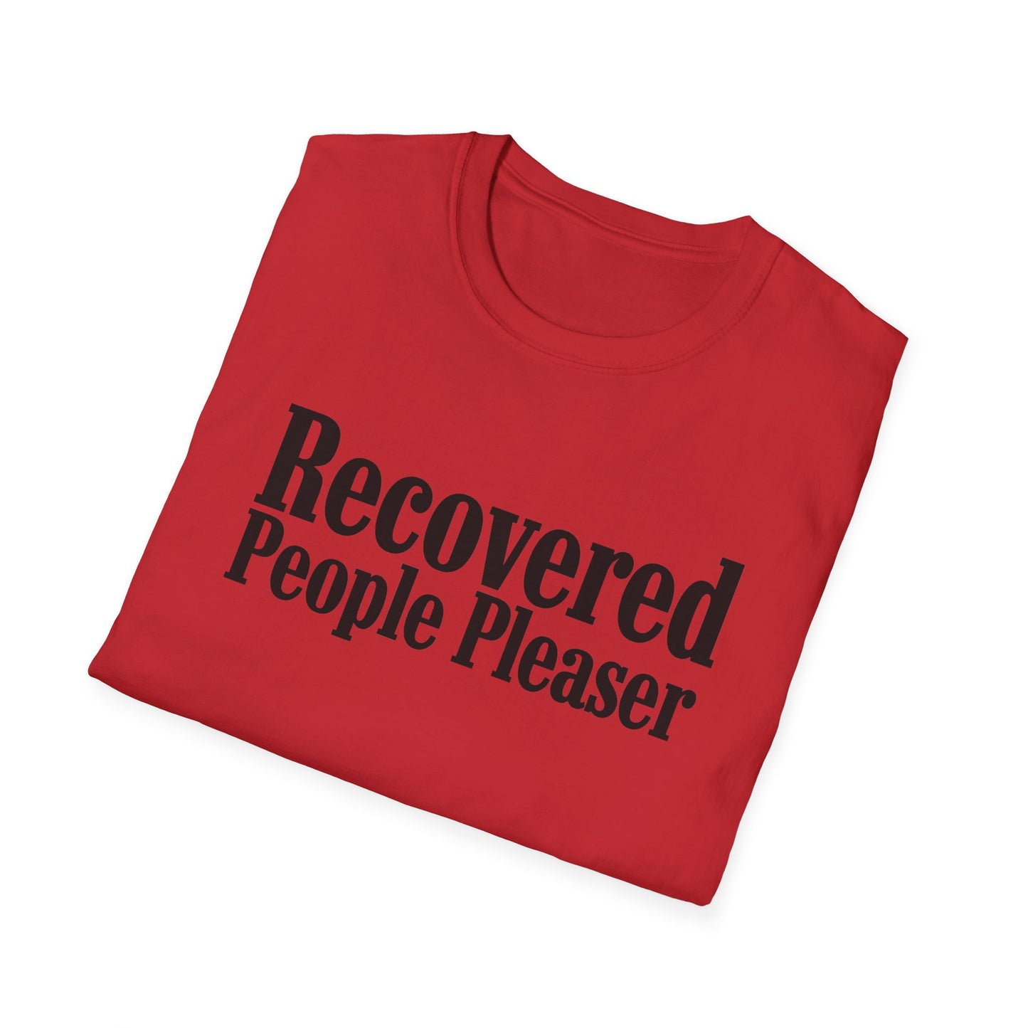Recovered People Pleaser Unisex T-Shirt
