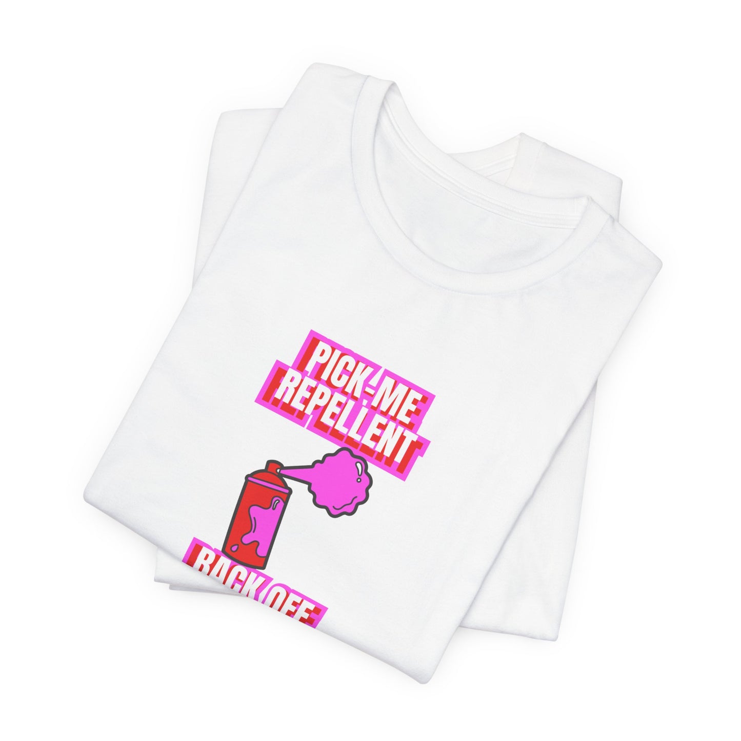 Pick-Me Repellent T-Shirt - Funny Tee