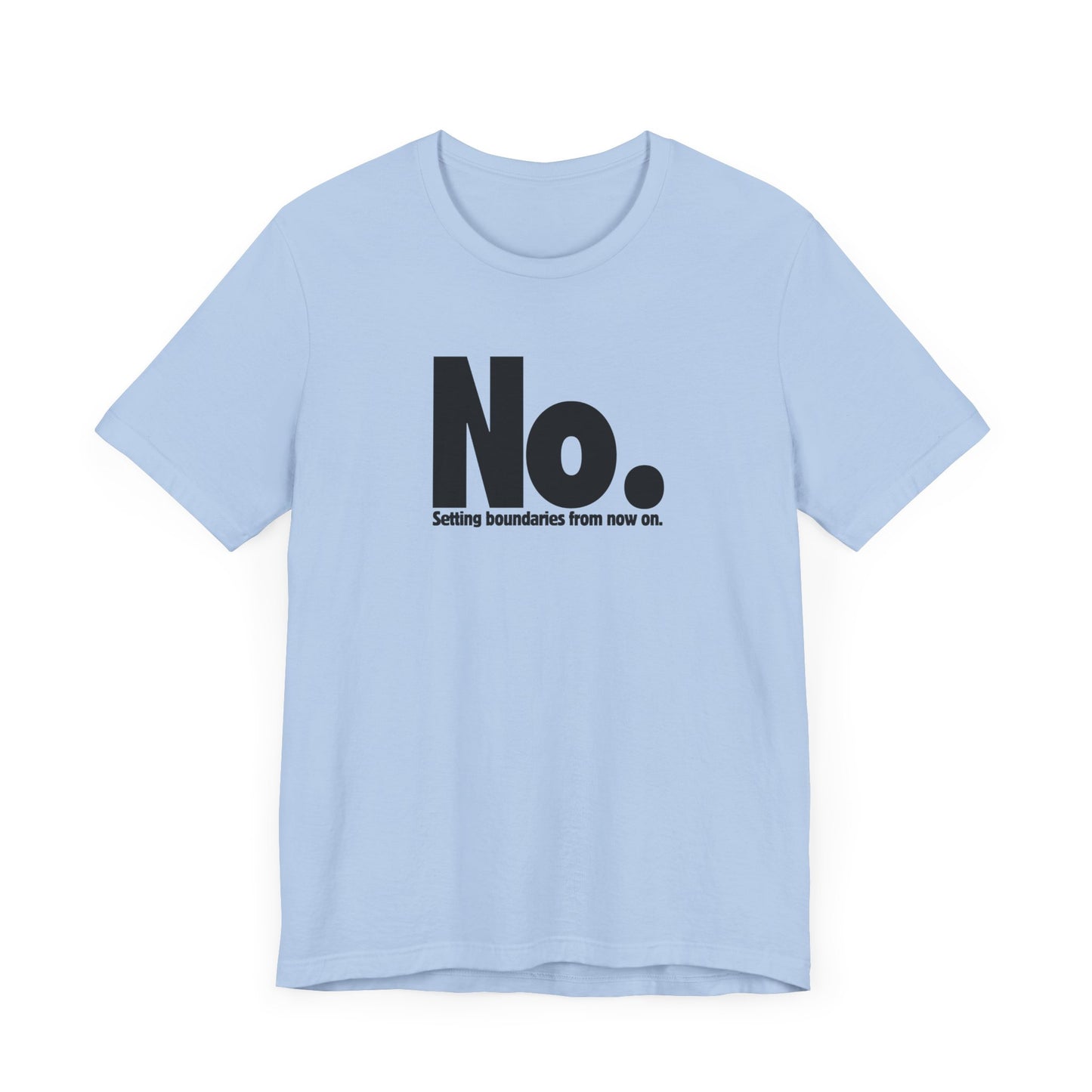 Setting Boundaries T-Shirt - Black Text - Motivational Statement Tee