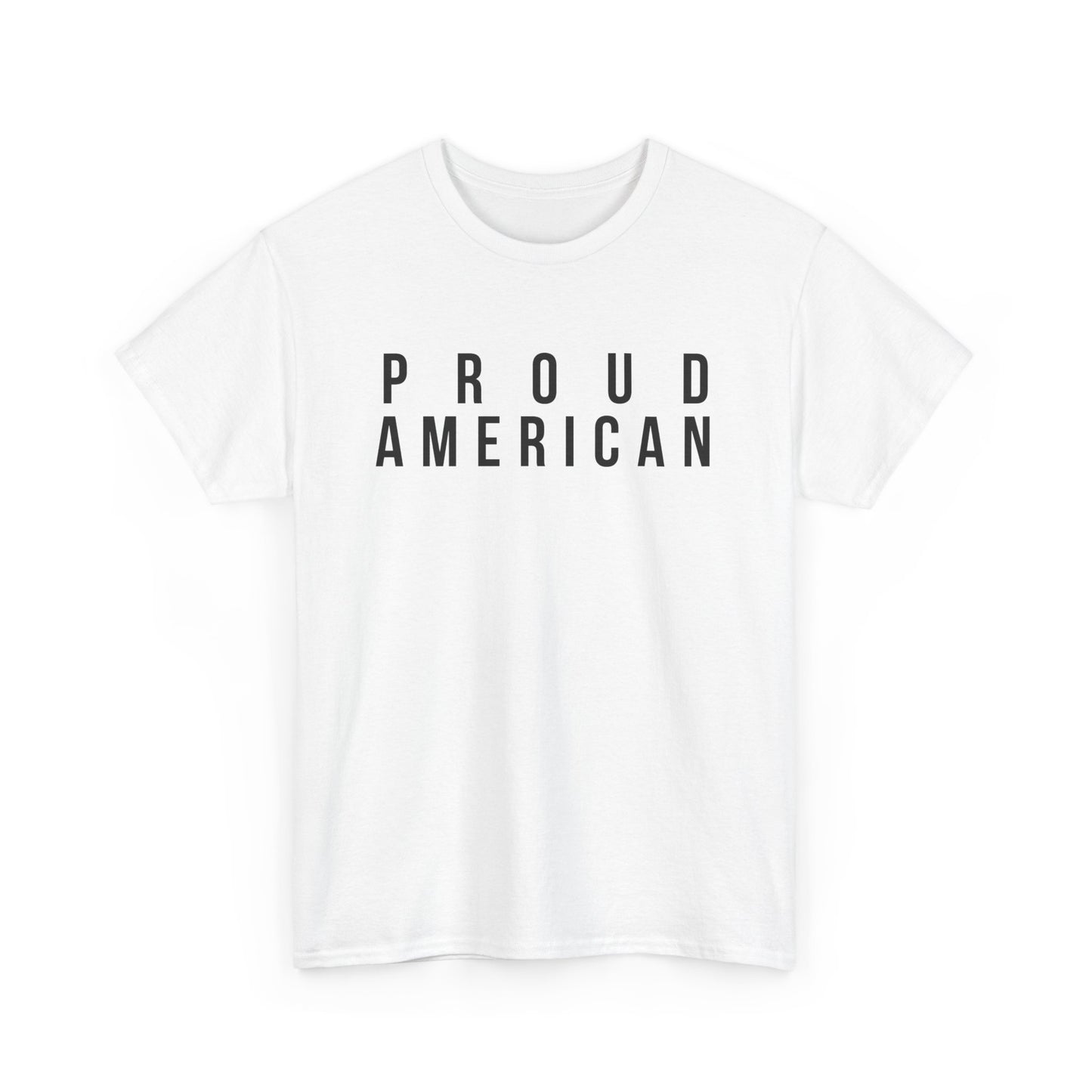 Proud American Unisex T-Shirt - Black Text - USA patriot Memorial Day and Independence Day