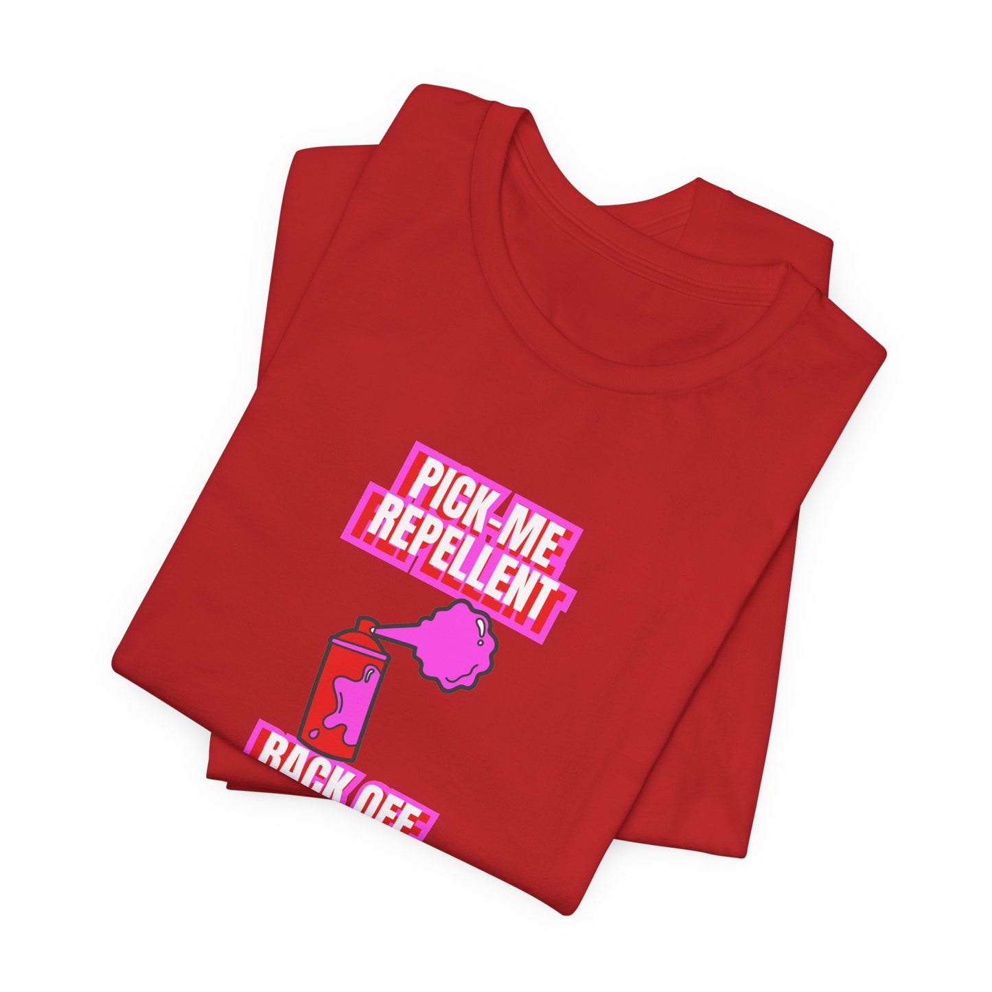 Pick-Me Repellent T-Shirt - Funny Tee
