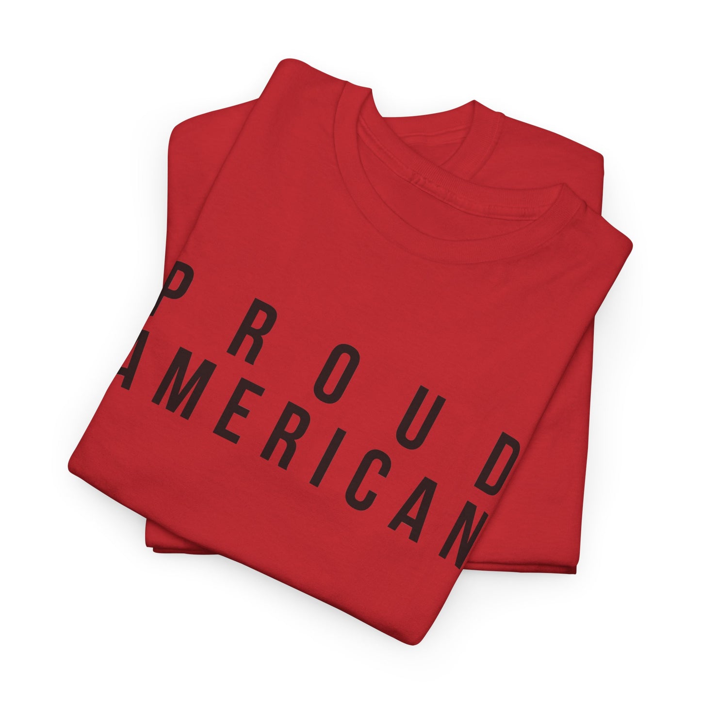 Proud American Unisex T-Shirt - Black Text - USA patriot Memorial Day and Independence Day