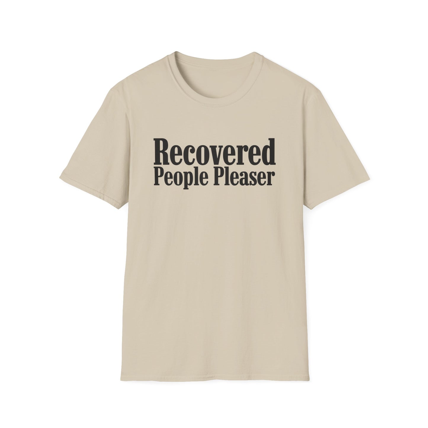 Recovered People Pleaser Unisex T-Shirt