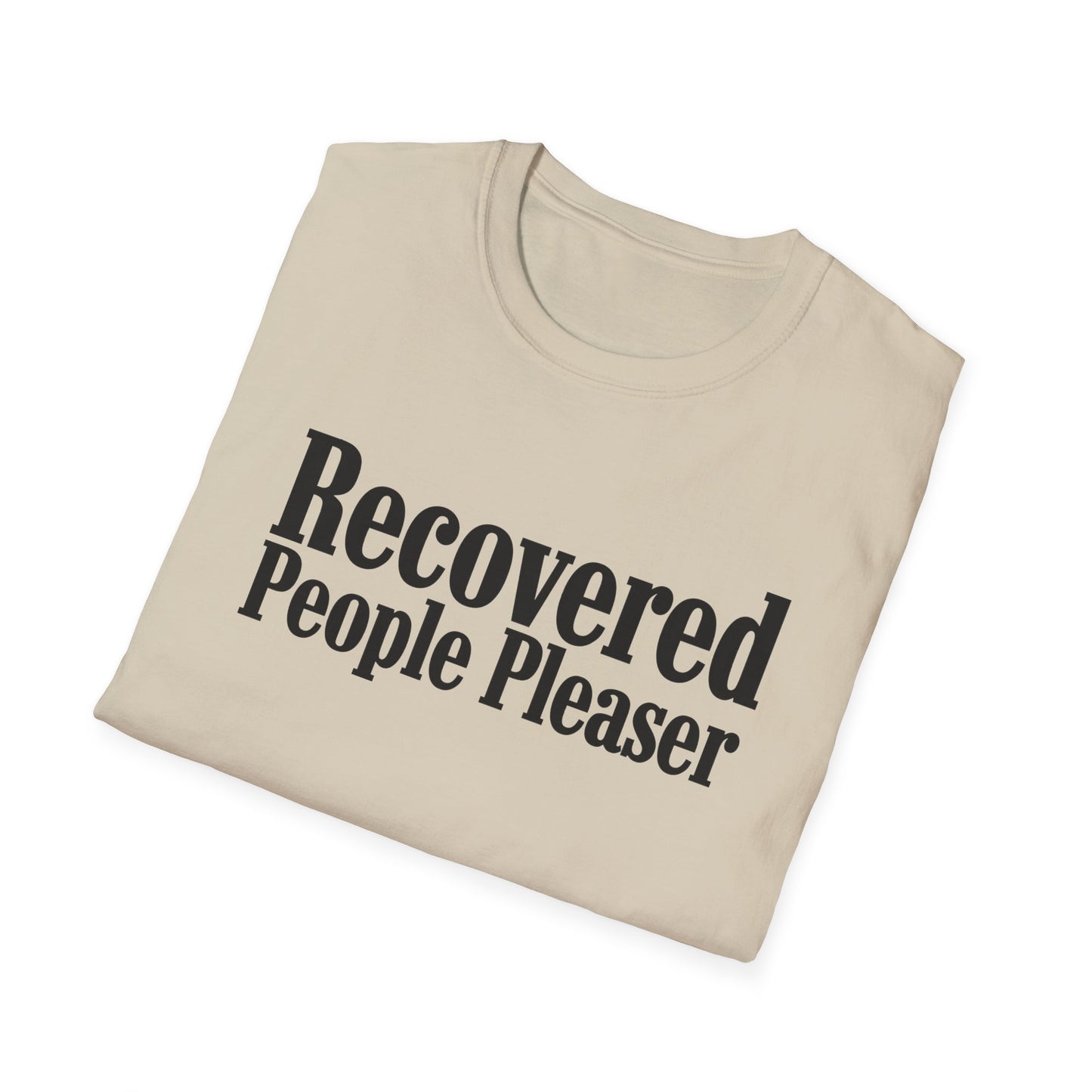 Recovered People Pleaser Unisex T-Shirt