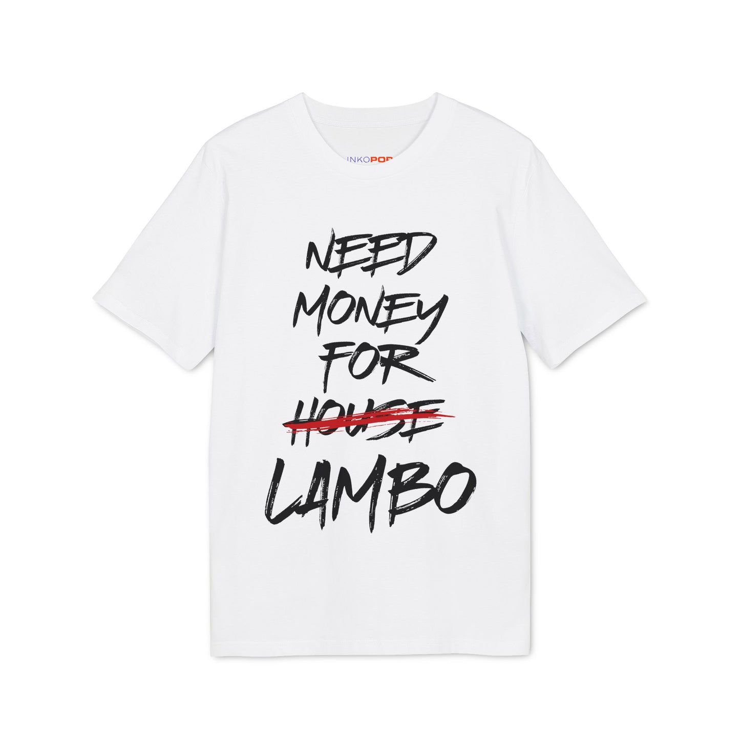 NEED MONEY FOR LAMBO T-Shirt