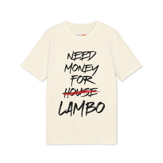 NEED MONEY FOR LAMBO T-Shirt