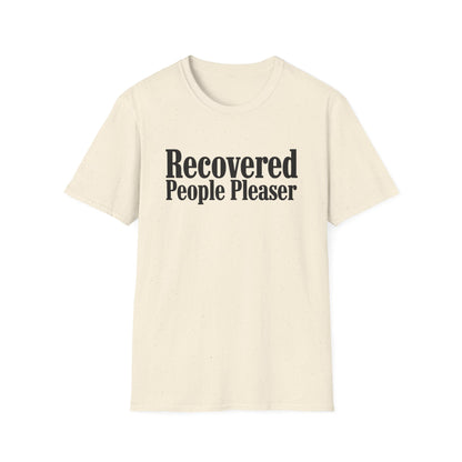 Recovered People Pleaser Unisex T-Shirt