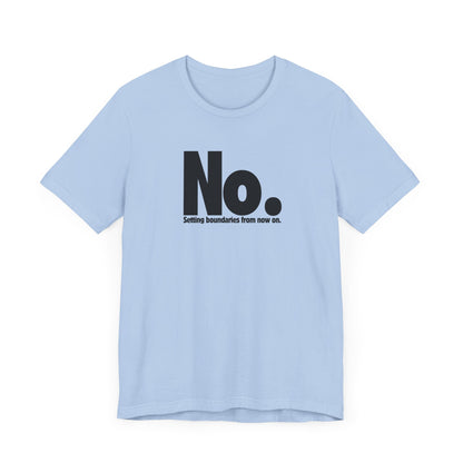 Setting Boundaries T-Shirt - Black Text - Motivational Statement Tee