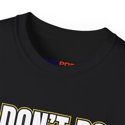 I Don't Do 50/50 T-Shirt