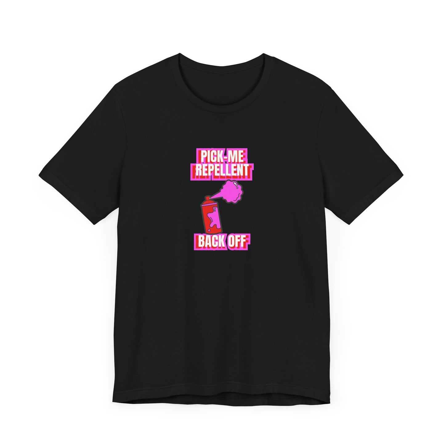 Pick-Me Repellent T-Shirt - Funny Tee
