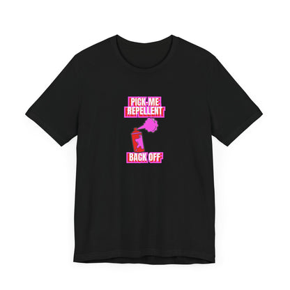 Pick-Me Repellent T-Shirt - Funny Tee