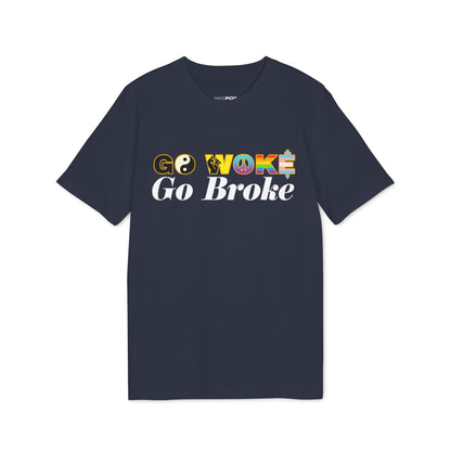 GO WOKE GO BROKE T-SHIRT