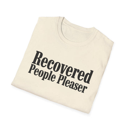 Recovered People Pleaser Unisex T-Shirt