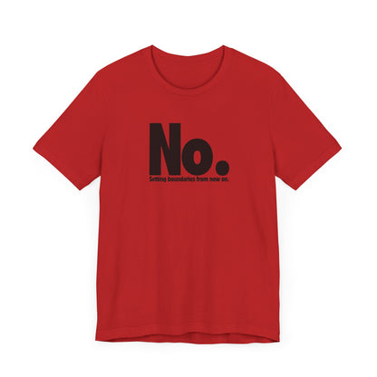 Setting Boundaries T-Shirt - Black Text - Motivational Statement Tee