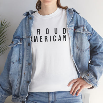 Proud American Unisex T-Shirt - Black Text - USA patriot Memorial Day and Independence Day