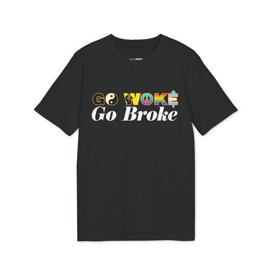 GO WOKE GO BROKE T-SHIRT
