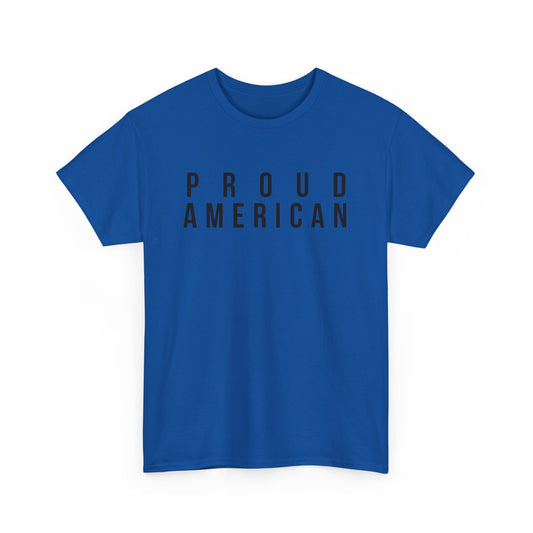 Proud American Unisex T-Shirt - Black Text - USA patriot Memorial Day and Independence Day
