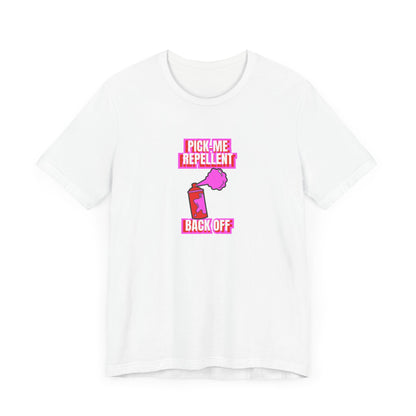 Pick-Me Repellent T-Shirt - Funny Tee