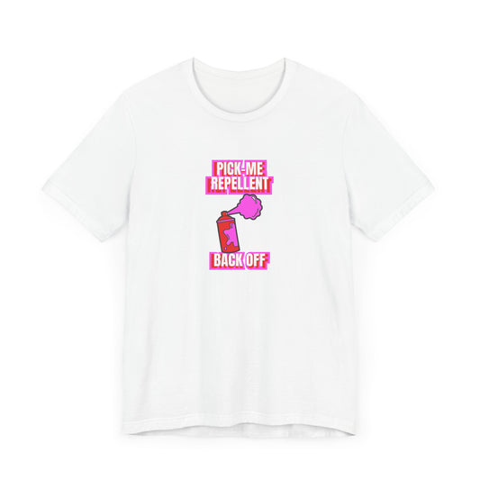 Pick-Me Repellent T-Shirt - Funny Tee