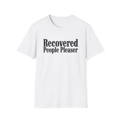 Recovered People Pleaser Unisex T-Shirt