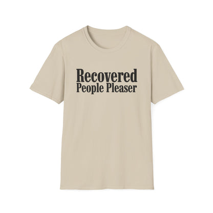 Recovered People Pleaser Unisex T-Shirt