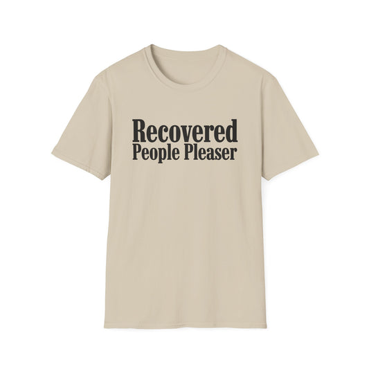 Recovered People Pleaser Unisex T-Shirt