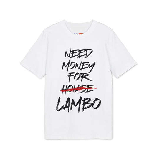 NEED MONEY FOR LAMBO T-Shirt