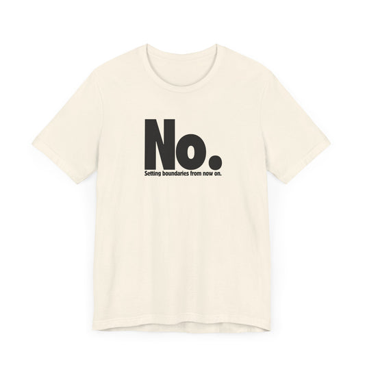 Setting Boundaries T-Shirt - Black Text - Motivational Statement Tee